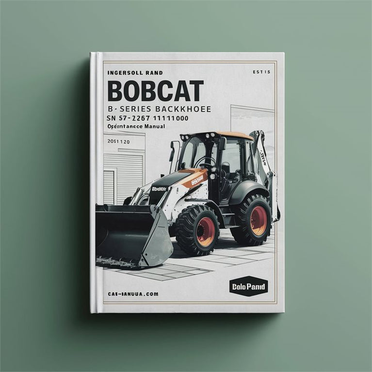 Ingersoll Rand Bobcat BL 570 B Series Backhoe Loader SN 572611001 Above Operation Service Repair Workshop Manual PDF