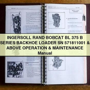 Ingersoll Rand Bobcat BL 375 B Series Backhoe Loader SN 571811001 Above Operation Service Repair Workshop Manual PDF