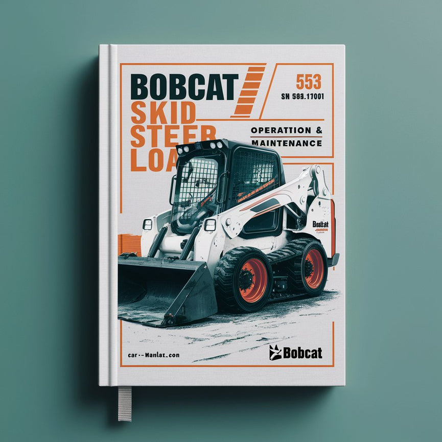 BOBCAT 553 SKID Steer Loader SN 539411001 & Above Operation & Maintenance Manual