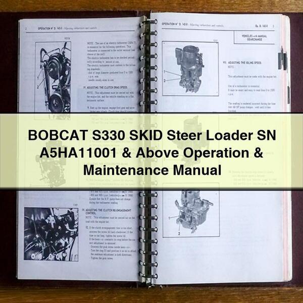 BOBCAT S330 SKID Steer Loader SN A5HA11001 & Above Operation & Maintenance Manual