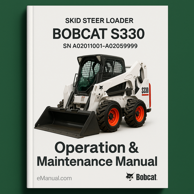 BOBCAT S330 SKID Steer Loader SN A02011001-A02059999 Operation & Maintenance Manual