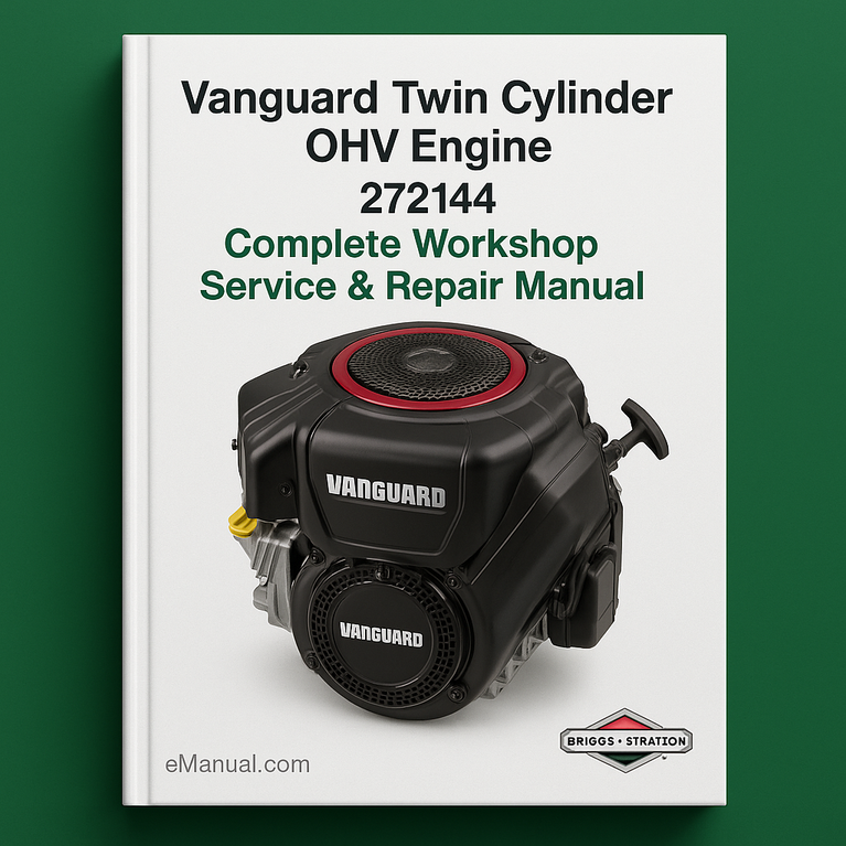 Briggs & Stratton 272144 Vanguard Twin Cylinder OHV Engine Complete Workshop Service Repair Manual
