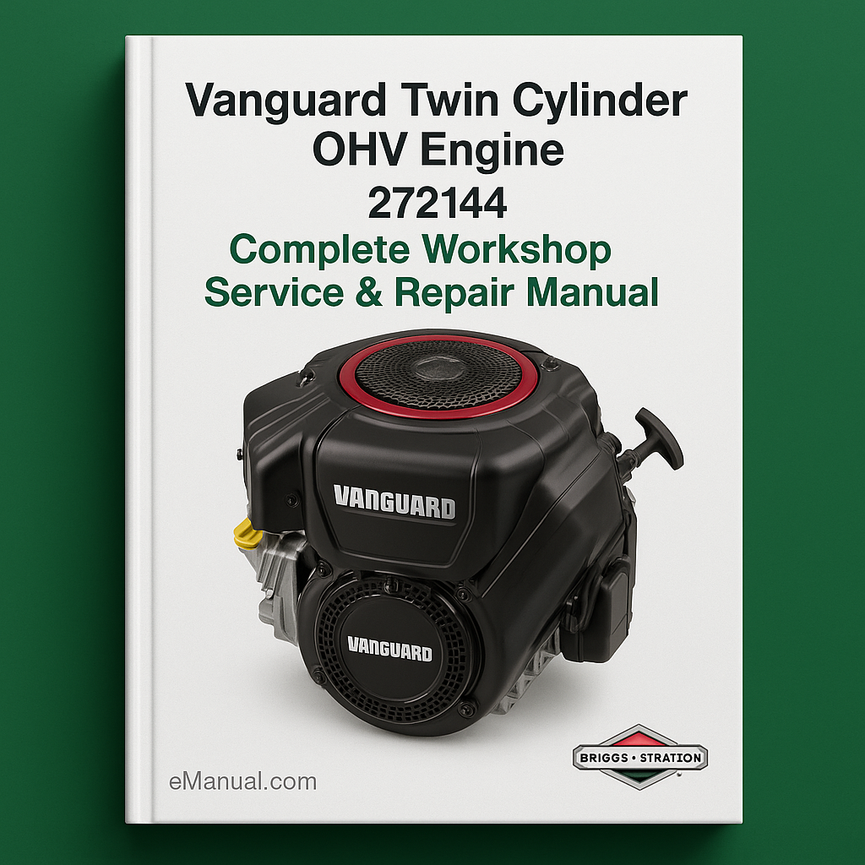 Briggs & Stratton 272144 Vanguard Twin Cylinder OHV Engine Complete Workshop Service Repair Manual