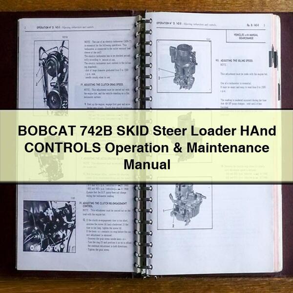 BOBCAT 742B SKID Steer Loader HAnd CONTROLS Operation & Maintenance Manual