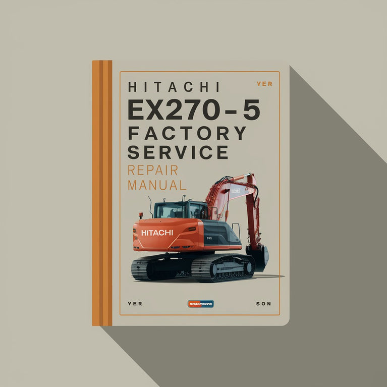 Hitachi EX270-5 Excavator Factory Service Repair Manual