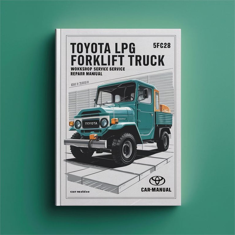 Toyota LPG Forklift Truck 5fgc28 Service Repair Workshop Manual PDF