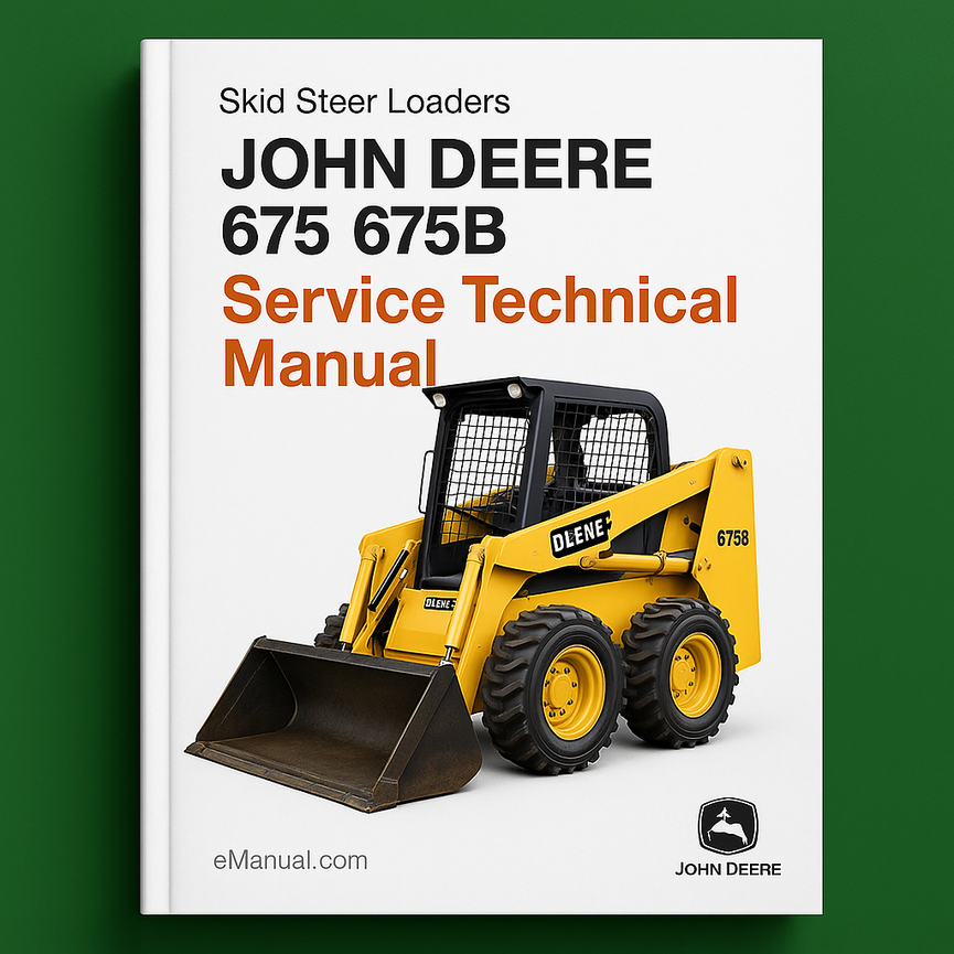John Deere 675 675B Skid Steer Loaders Service Technical Manual(TM1374)