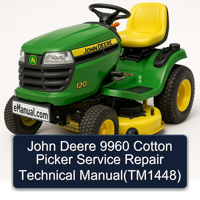 John Deere 9960 Cotton Picker (TM1448) Service Repair Workshop Manual PDF