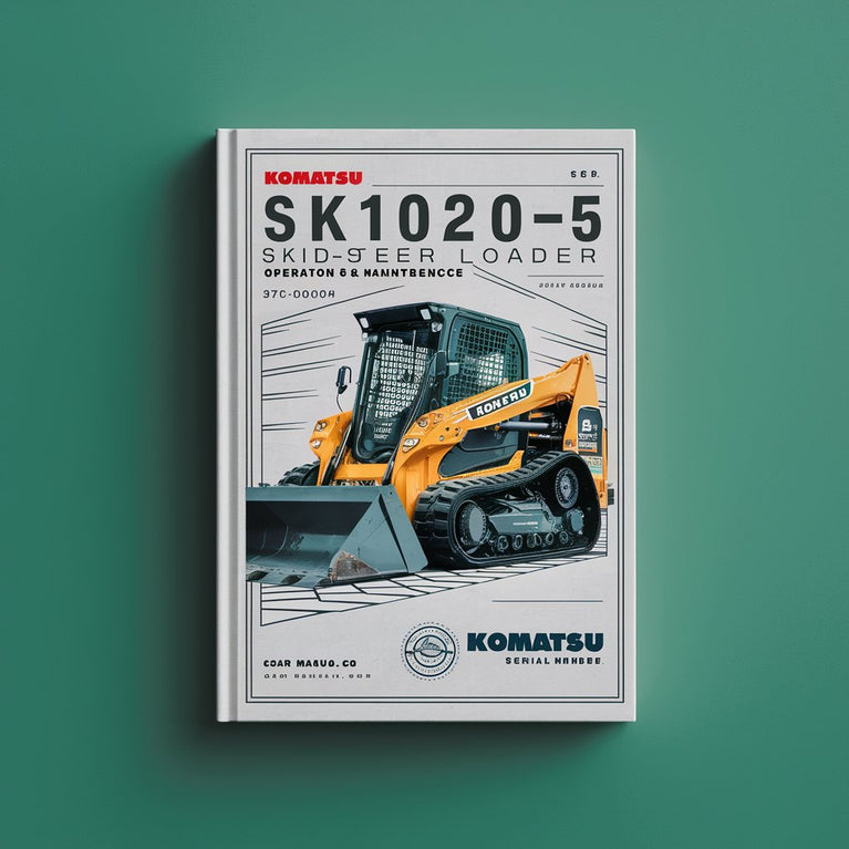 Komatsu SK1020-5 Skid-Steer Loader Operation & Maintenance Manual (Serial Number: 37CF00004 and up)