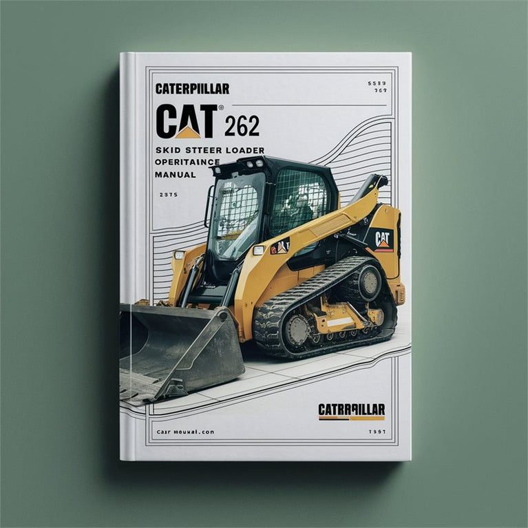 Caterpillar CAT 262 B Skid Steer Loader Operation Service Repair Workshop Manual PDF