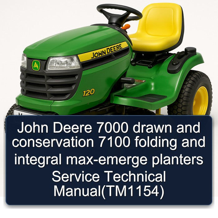 John Deere 7000 Drawn Conservation 7100 Folding Integral Max-emerge Planters (TM1154) Service Repair Workshop Manual PDF