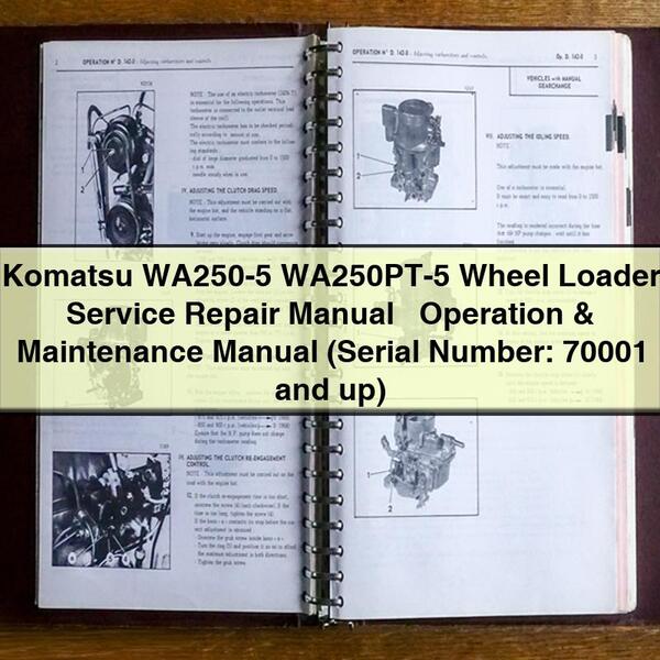 Komatsu WA250-5 WA250PT-5 Wheel Loader Service Repair Manual + Operation & Maintenance Manual (Serial Number: 70001 and up)