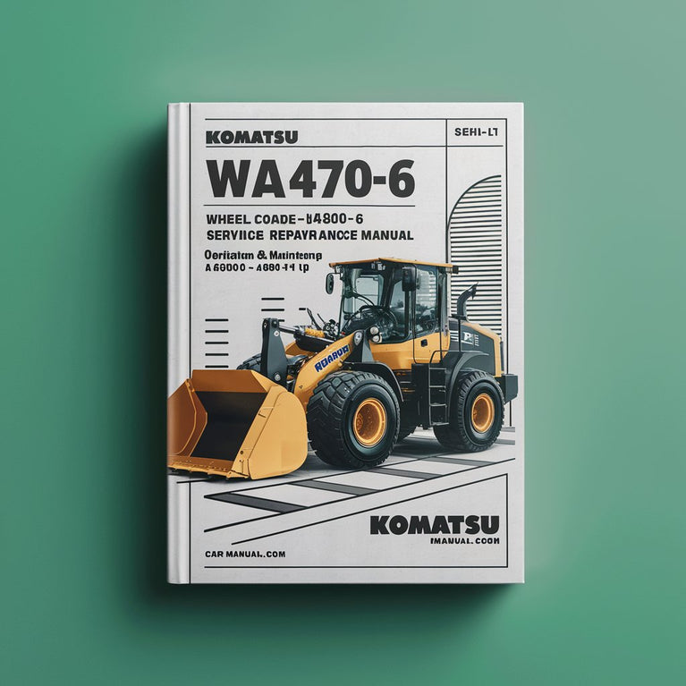 Komatsu WA470-6 WA480-6 Wheel Loader Service Repair Manual + Operation & Maintenance Manual (Serial Number: A46001 and up A48001 and up)