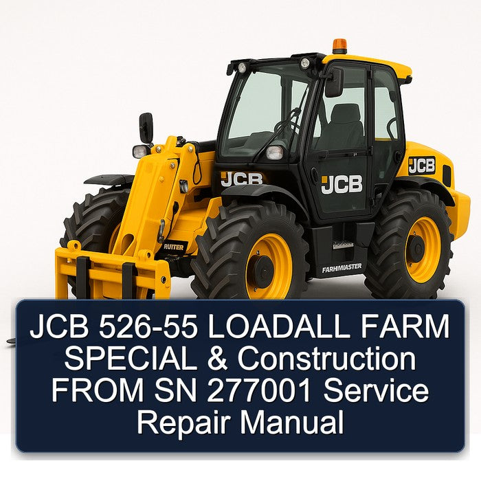 JCB 526-55 Loadall Farm Special Construction From SN 277001 Service Repair Workshop Manual PDF