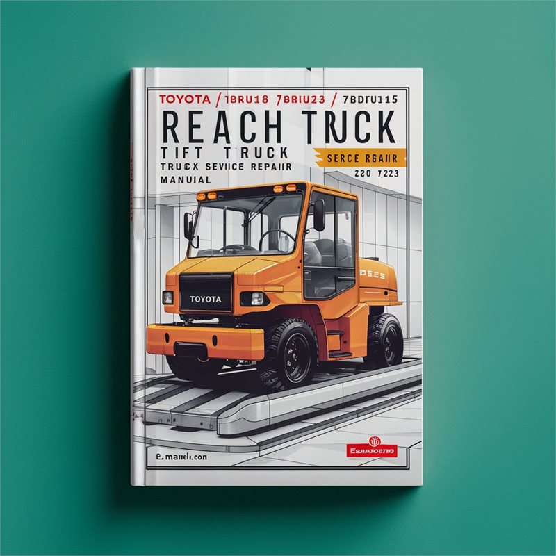Toyota 7bru18 7bru23 7bdru15 7bsu20 7bsu25 Reach Lift Truck Service Repair Workshop Manual PDF