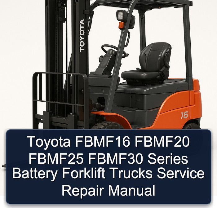 Toyota Fbmf16 Fbmf20 Fbmf25 Fbmf30 Series Battery Forklift Trucks Service Repair Workshop Manual PDF