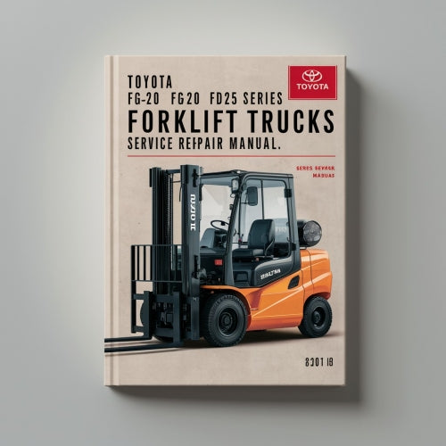 Toyota FG20 FG25 FD20 FD25 Series Forklift Trucks Service Repair Manual