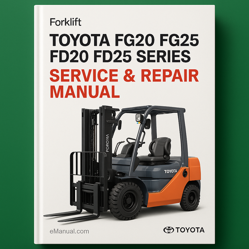 Toyota FG20 FG25 FD20 FD25 Series Forklift Service Repair Manual