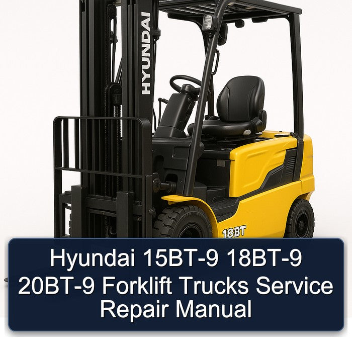 Hyundai 15BT-9 18BT-9 20BT-9 Forklift Trucks Service Repair Workshop Manual PDF