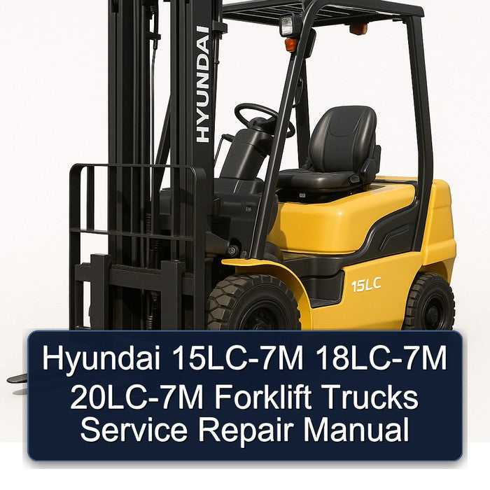 Hyundai 15LC-7M 18LC-7M 20LC-7M Forklift Trucks Service Repair Workshop Manual PDF