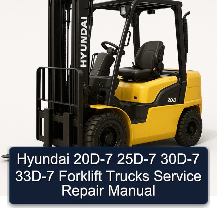 Hyundai 20D-7 25D-7 30D-7 33D-7 Forklift Trucks Service Repair Workshop Manual PDF