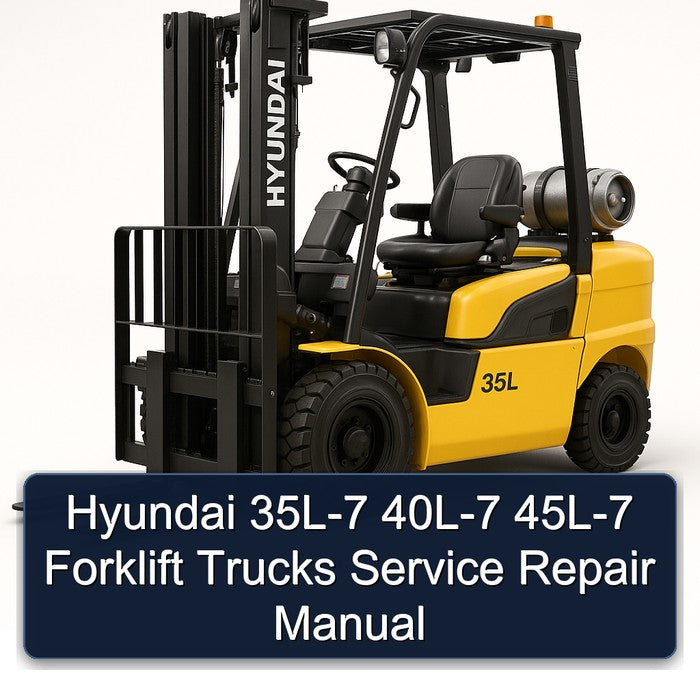Hyundai 35L-7 40L-7 45L-7 Forklift Trucks Service Repair Workshop Manual PDF
