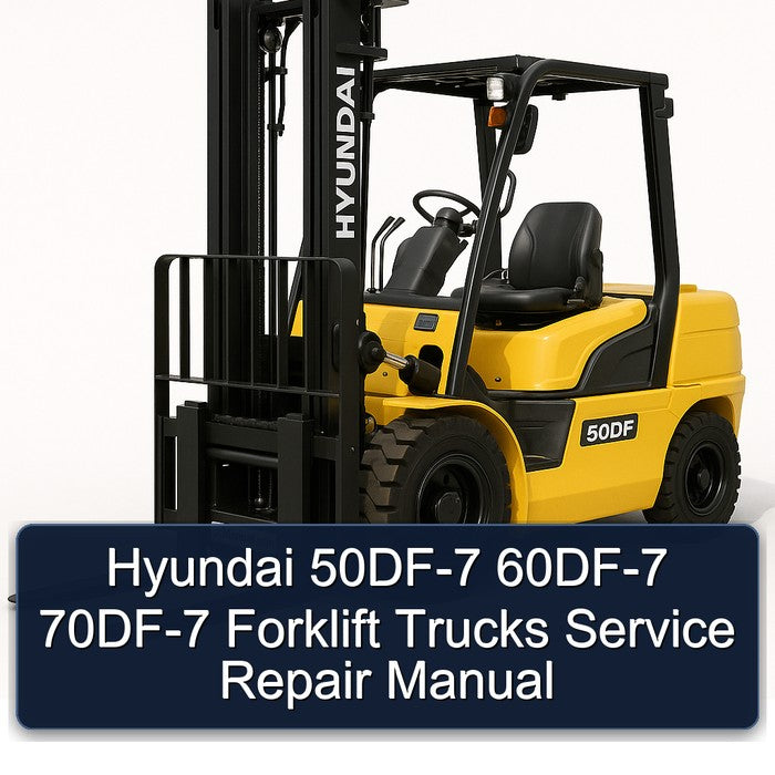 Hyundai 50DF-7 60DF-7 70DF-7 Forklift Trucks Service Repair Workshop Manual PDF