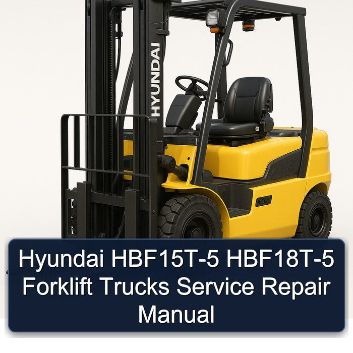 Hyundai Hbf15t-5 Hbf18t-5 Forklift Trucks Service Repair Workshop Manual PDF