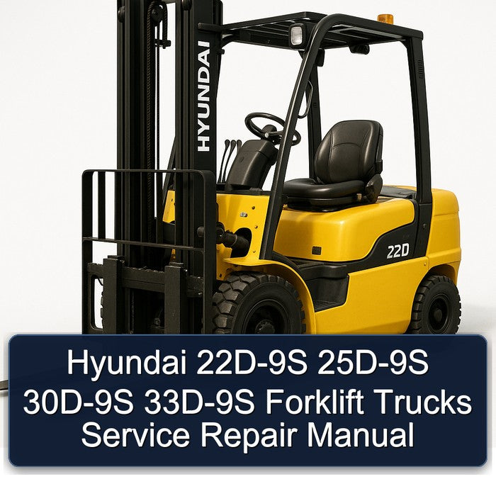 Hyundai 22D-9S 25D-9S 30D-9S 33D-9S Forklift Trucks Service Repair Workshop Manual PDF