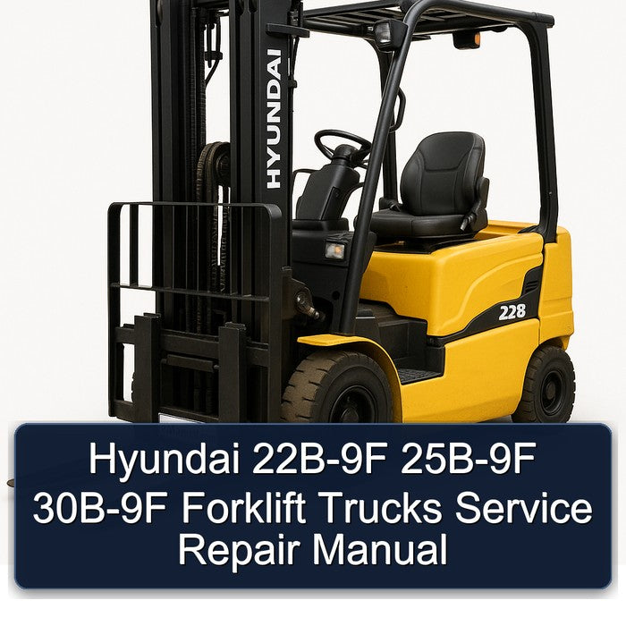 Hyundai 22B-9F 25B-9F 30B-9F Forklift Trucks Service Repair Workshop Manual PDF