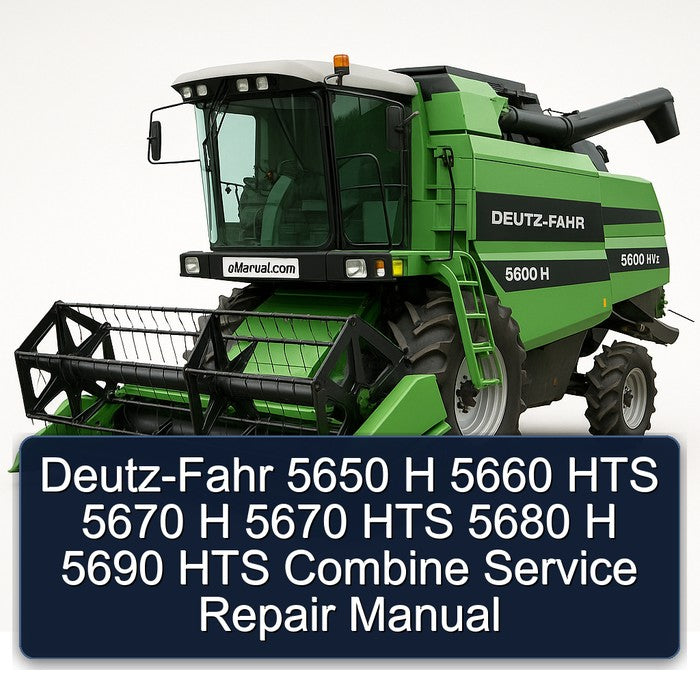 DEUTZ-FAHR 5650 H 5660 HTS 5670 5680 5690 Combine Service Repair Workshop Manual PDF