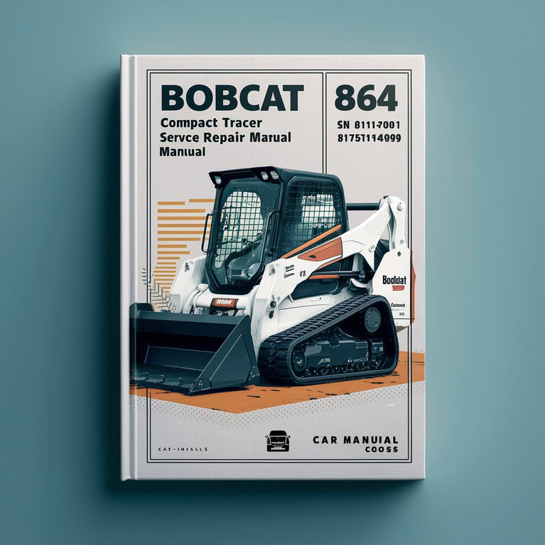 BOBCAT 864 Compact TRACK Loader SN 517511001-517514999 Service Repair Manual