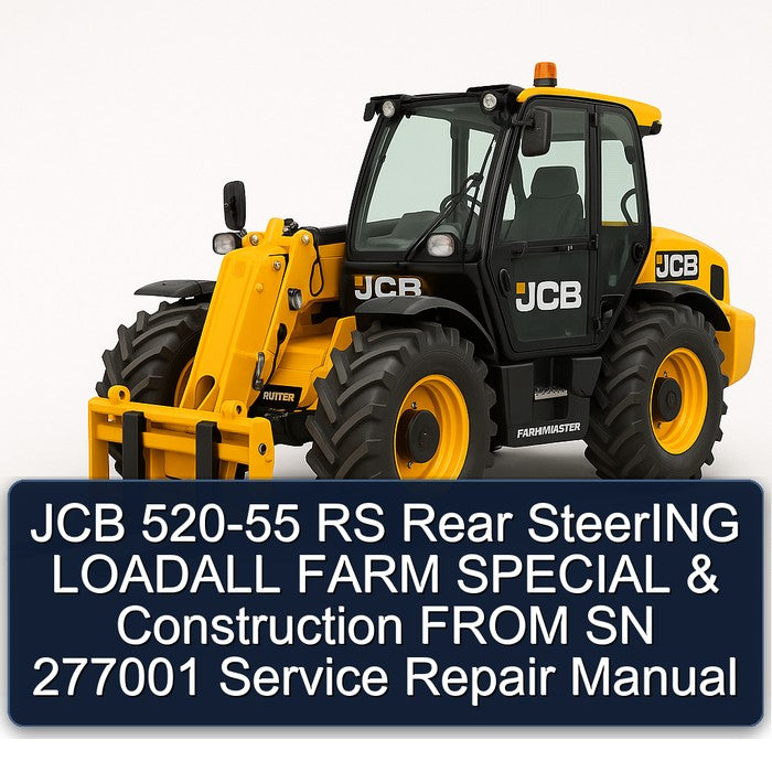 JCB 520-55 RS Rear Steering Loadall Farm Special Construction From SN 277001 Service Repair Workshop Manual PDF
