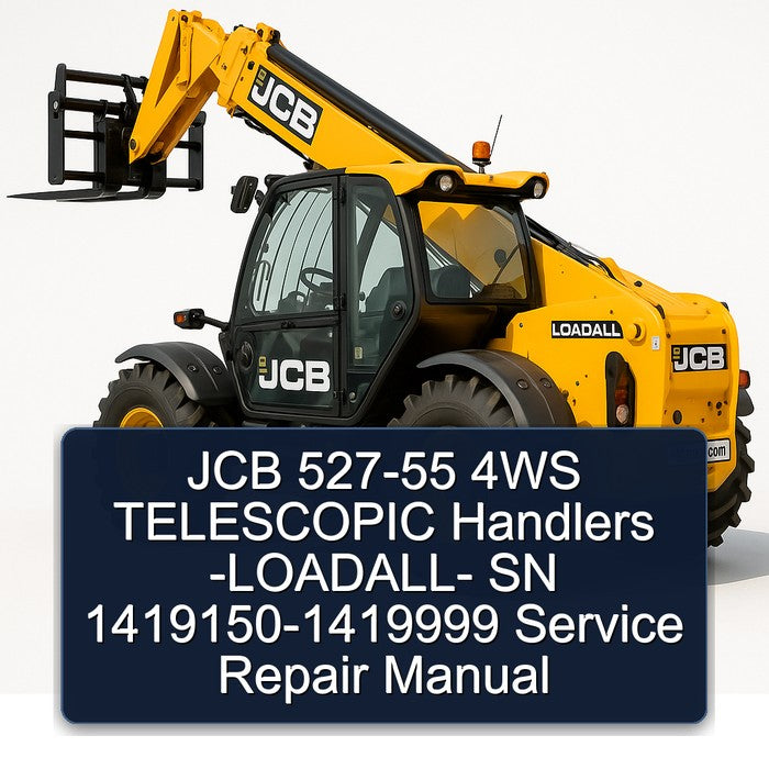 JCB 527-55 4WS Telescopic Handlers -loadall- SN 1419150-1419999 Service Repair Workshop Manual PDF