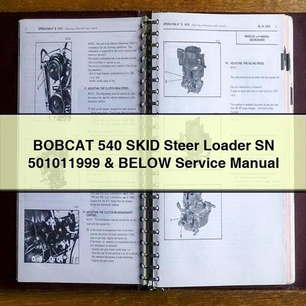 BOBCAT 540 SKID Steer Loader SN 501011999 & BELOW Service Repair Manual