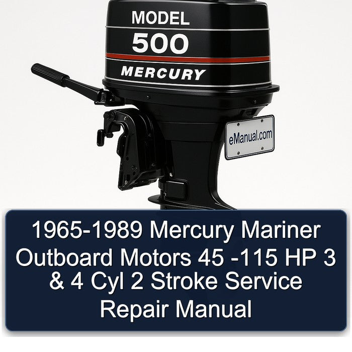 1965-1989 Mercury Mariner Outboard Motors 45 -115 Hp 3 4 Cyl 2 Stroke Service Repair Workshop Manual PDF