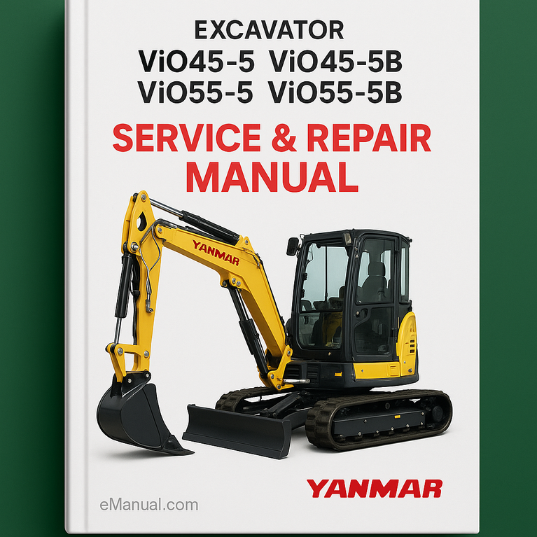 YANMAR VIO 45 5 VIO 45 5B VIO 55 5 VIO 55 5B Excavator Service Repair Manual