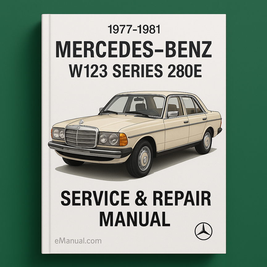 1977-1981 Mercedes-Benz W123 Series 280E Service Repair Manual (Original Fsm perfect For Diy)