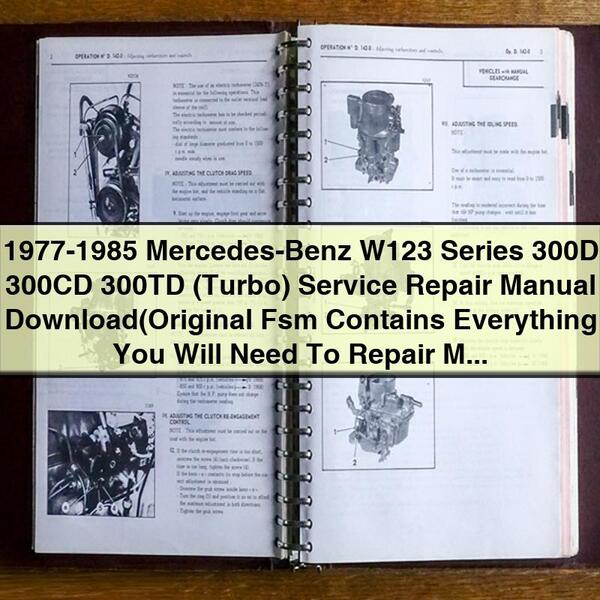 1977-1985 Mercedes-Benz W123 Series 300D 300CD 300TD (Turbo) Service Repair Manual (Original Fsm perfect For Diy)