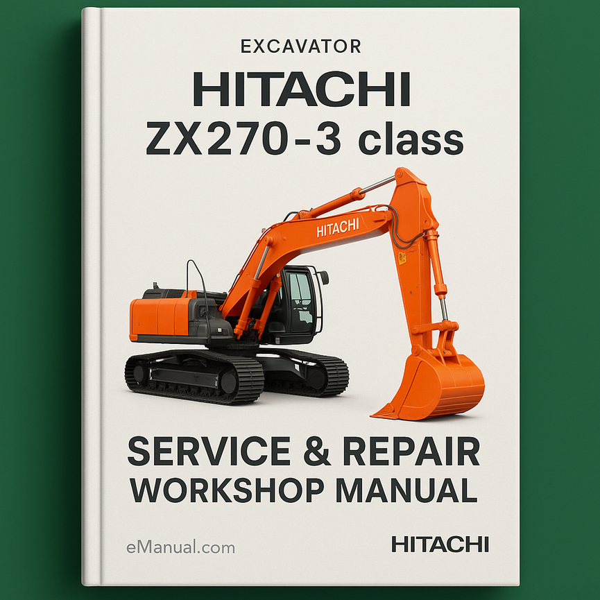 Hitachi ZX270-3 class Service Repair Workshop Manual
