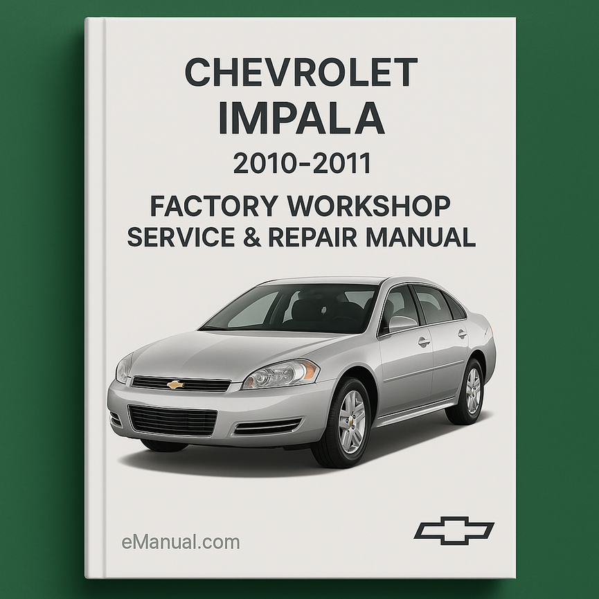 Chevrolet Impala 2010-2011 Factory Workshop Service Repair Manual