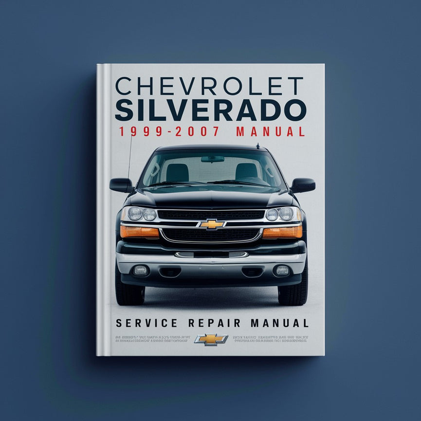 Chevrolet Silverado 1999-2007 Service Repair Manual