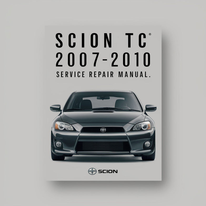 Scion Tc 2007-2010 Service Repair Manual PDF Download