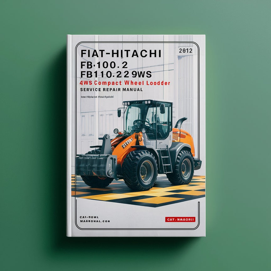 Fiat-Hitachi FB90.2 FB100.2 FB110.2 FB200.2 4WS Compact Wheel Loader Service Repair Manual PDF Download