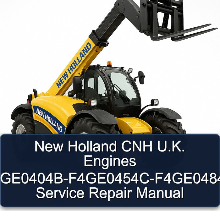 New Holland CNH U.k. Engines F4ge0404b-f4ge0454c-f4ge0484g Service Repair Workshop Manual PDF