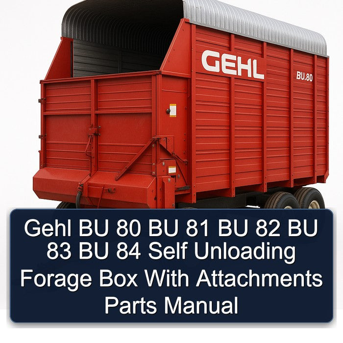Gehl BU 80 81 82 83 84 Self Unloading Forage Box Attachments Parts Catalog PDF