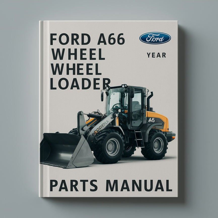 Ford A66 Wheel Loader Parts Manual