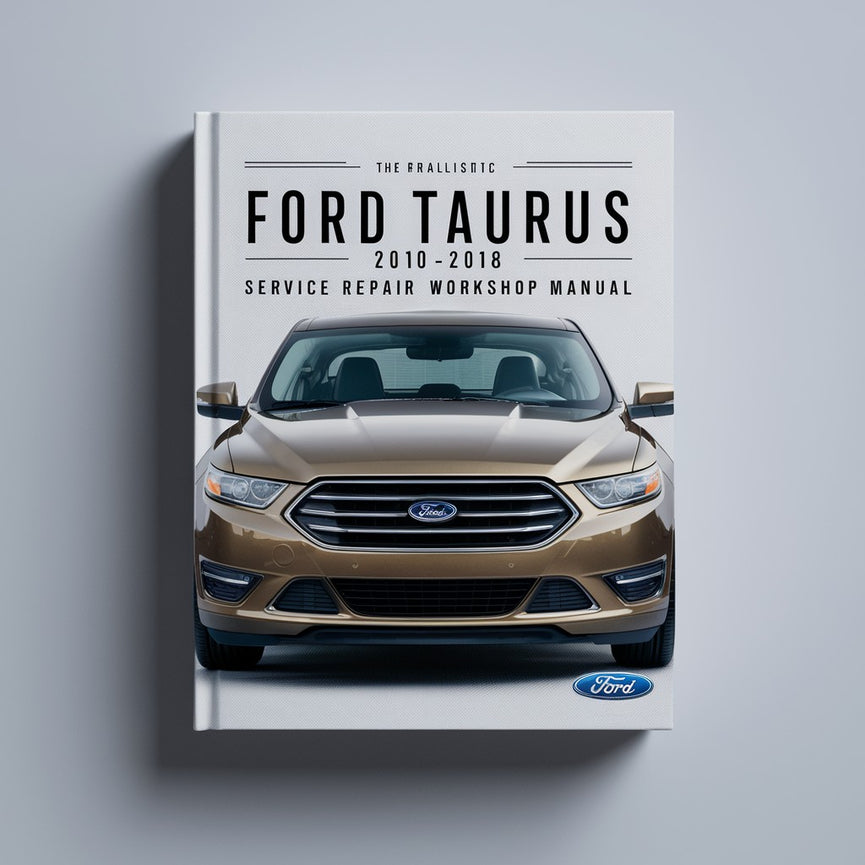 Ford Taurus 2010-2018 Service Repair Workshop Manual