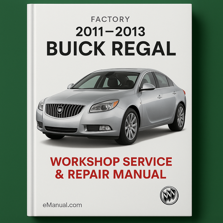 Buick Regal 2011-2013 Factory Workshop Service Repair Manual