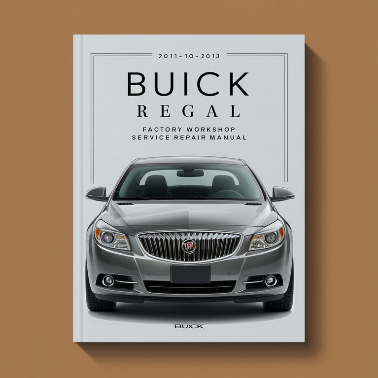 Buick Regal 2011-2013 Factory Workshop Service Repair Manual